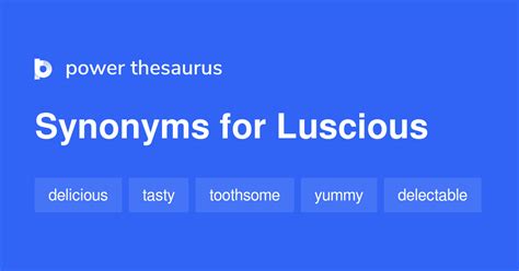 luscious syn|LUSCIOUS Synonyms: 217 Similar and Opposite Words.